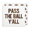 SLANT PASS THE BALL Y'ALL NAPKIN