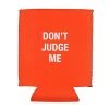 About Face Designs DONT JUDGE ME KOOZIE BAR & BEVERAGE