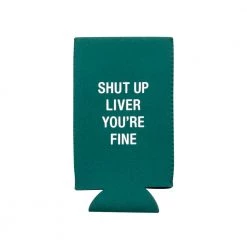 About Face Designs BAR & BEVERAGE SHUT UP LIVER SLIM KOOZIE