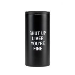 About Face Designs SHUT UP LIVER SLIM CAN COOLER