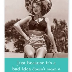 BIELY & SHOAF (SHANNON MARTIN) GIFTS BAD IDEA, GOOD TIME MAGNET