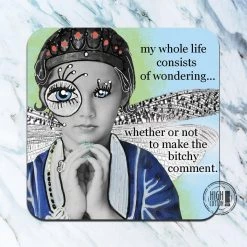 HIGH COTTON MAKE THE BITCHY COMMENT COASTER BAR & BEVERAGE