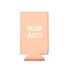 About Face Designs MOM JUICE SLIM KOOZIE BAR & BEVERAGE