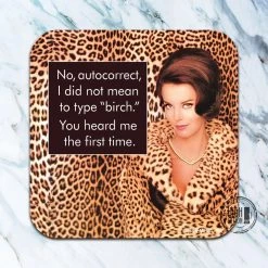 HIGH COTTON NO AUTO CORRECT COASTER