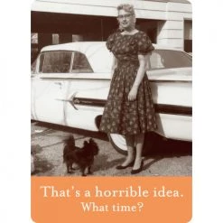 BIELY & SHOAF (SHANNON MARTIN) HORRIBLE IDEA MAGNET