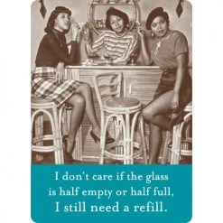 BIELY & SHOAF (SHANNON MARTIN) GIFTS GLASS HALF EMPTY MAGNET