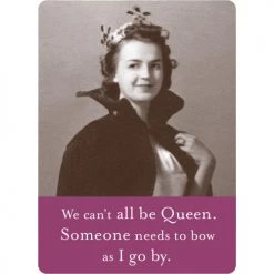 BIELY & SHOAF (SHANNON MARTIN) GIFTS QUEEN MAGNET