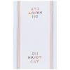 NOW DESIGNS OH HAPPY DAY TEA TOWEL LINENS