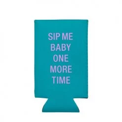 About Face Designs BAR & BEVERAGE SIP ME BABY SLIM KOOZIE