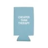 About Face Designs CHEAPER THAN THERAPY SLIM KOOZIE BAR & BEVERAGE